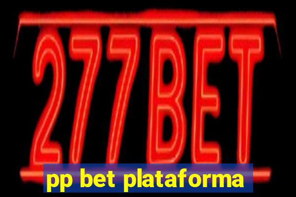 pp bet plataforma