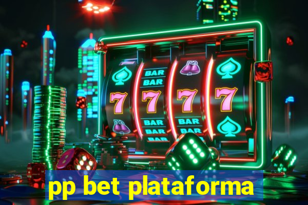 pp bet plataforma