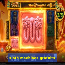 slots machines gratuits