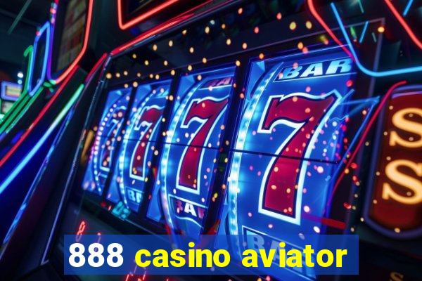 888 casino aviator