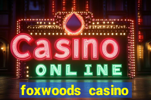 foxwoods casino hotel ct