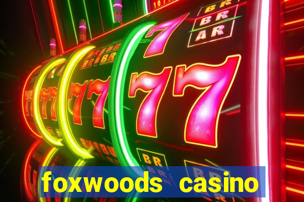 foxwoods casino hotel ct