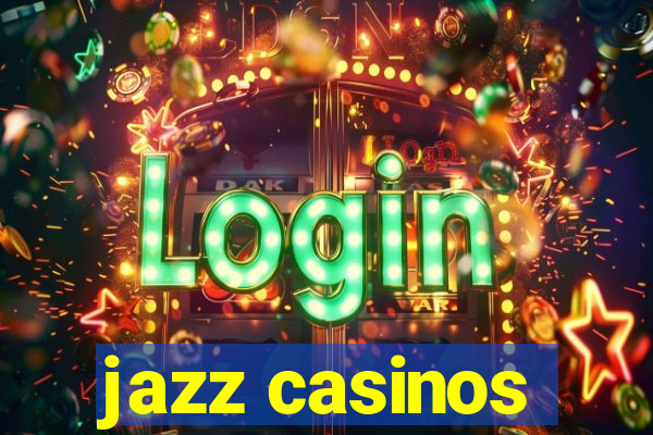 jazz casinos