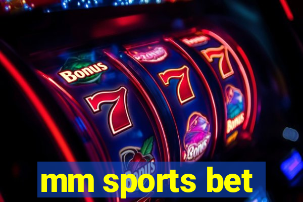 mm sports bet