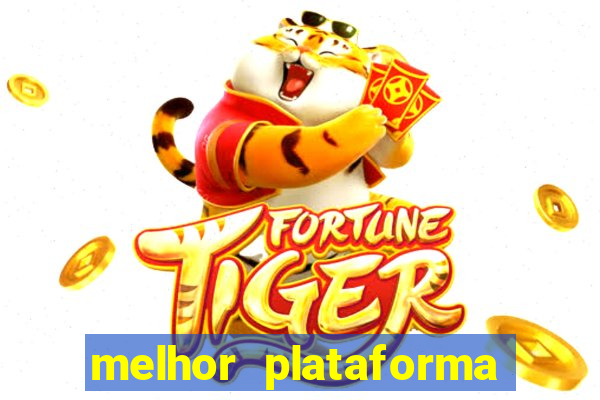 melhor plataforma para jogar o jogo do tigrinho