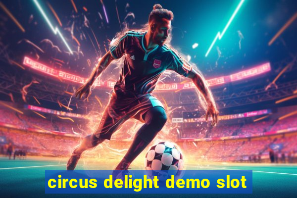 circus delight demo slot