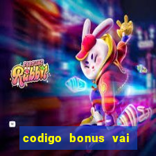 codigo bonus vai de bet