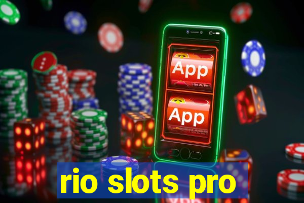 rio slots pro