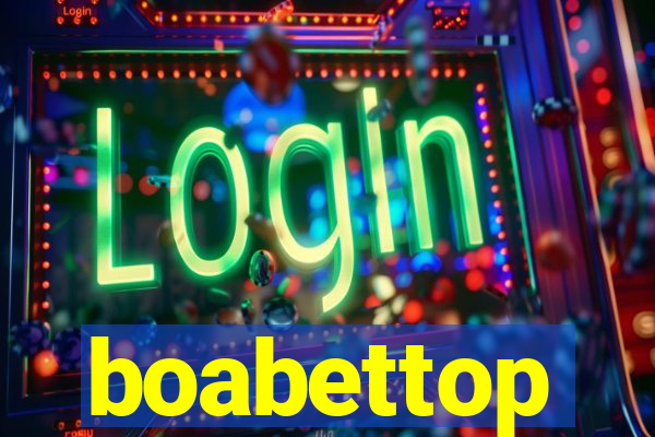 boabettop