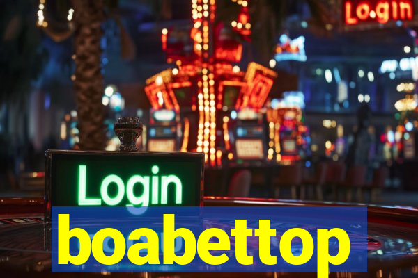 boabettop