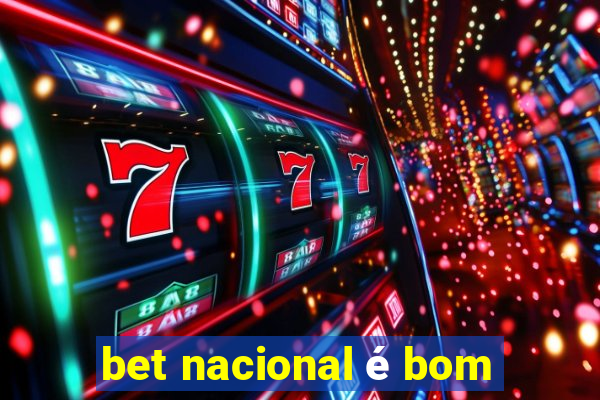 bet nacional é bom