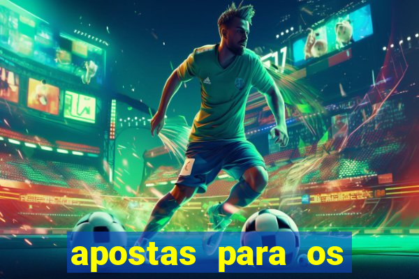 apostas para os jogos de hoje