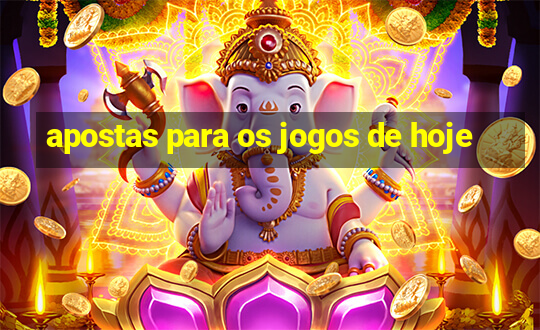 apostas para os jogos de hoje