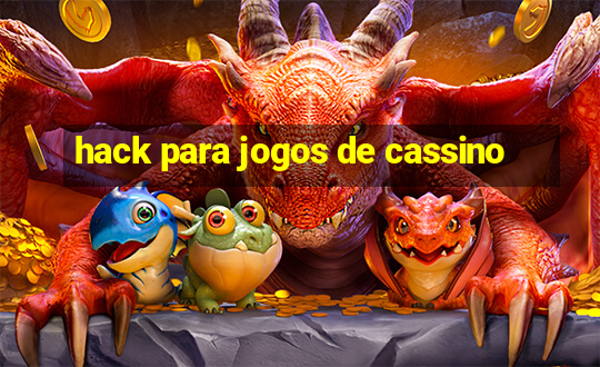 hack para jogos de cassino