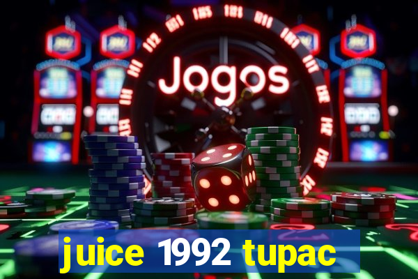 juice 1992 tupac