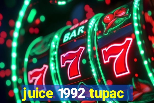 juice 1992 tupac