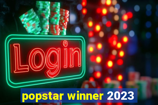 popstar winner 2023