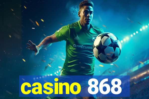 casino 868