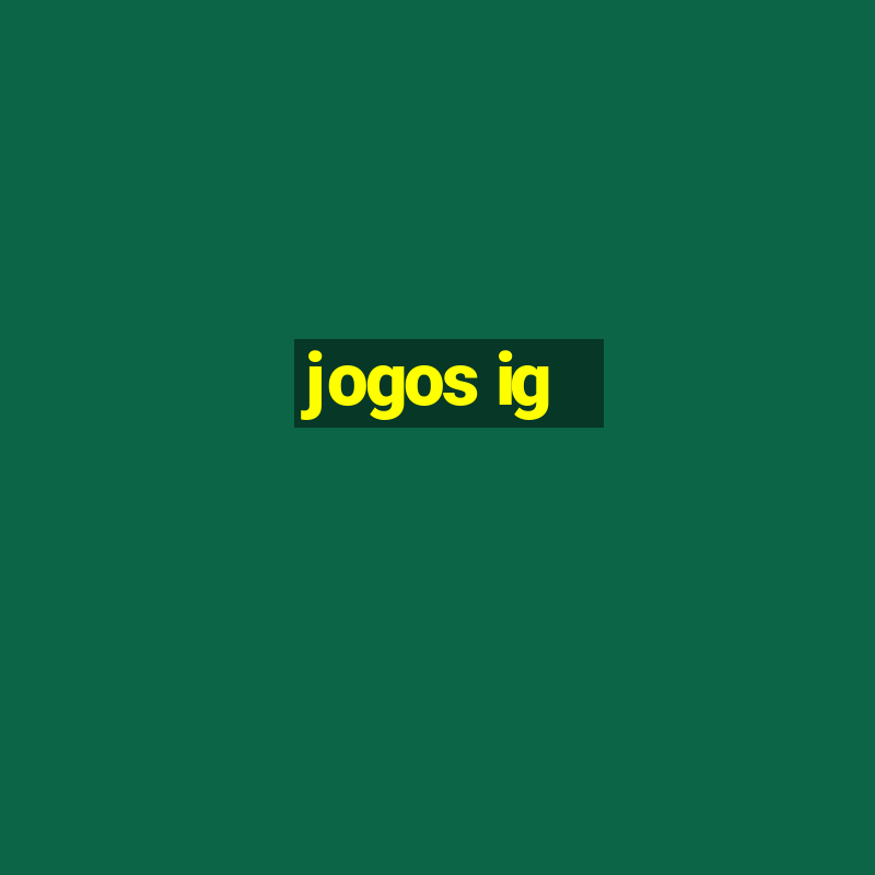 jogos ig