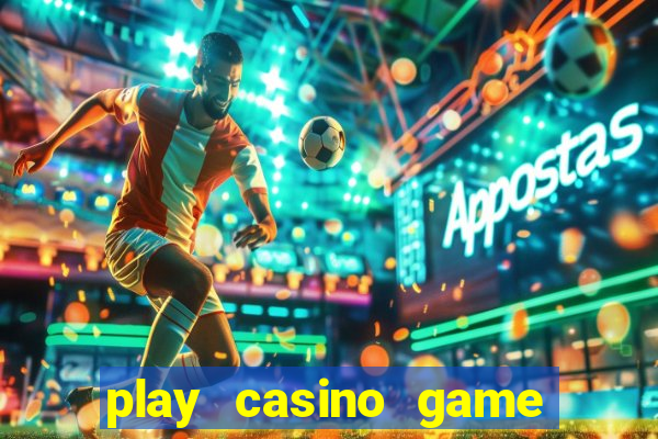 play casino game for real money