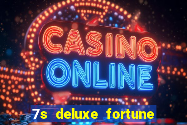 7s deluxe fortune spins slot