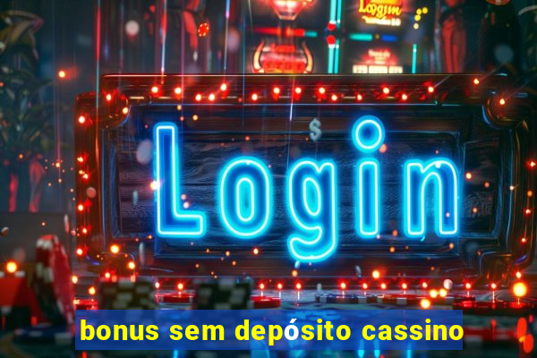 bonus sem depósito cassino