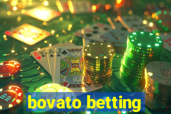 bovato betting