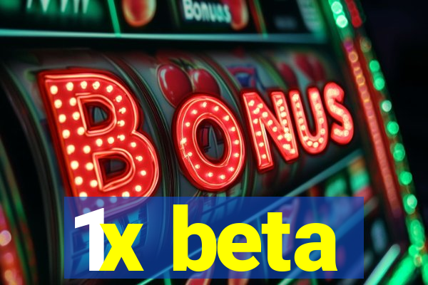 1x beta