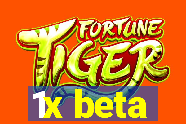 1x beta