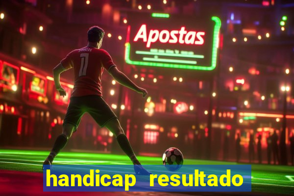 handicap resultado final -1