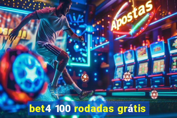 bet4 100 rodadas grátis