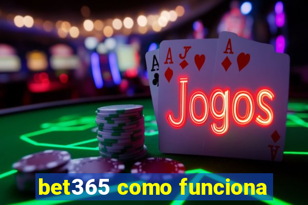 bet365 como funciona