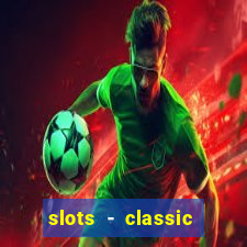 slots - classic vegas casino