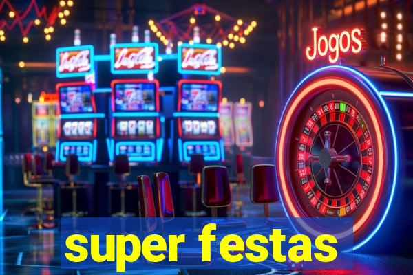 super festas