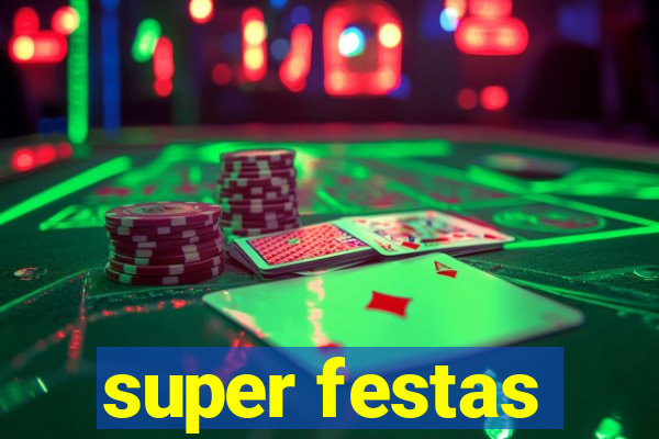 super festas