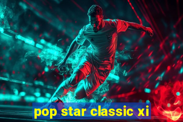 pop star classic xi