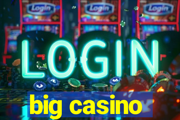 big casino