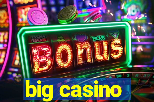 big casino