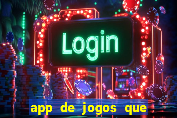 app de jogos que dao dinheiro