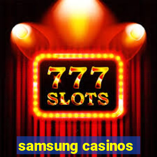 samsung casinos