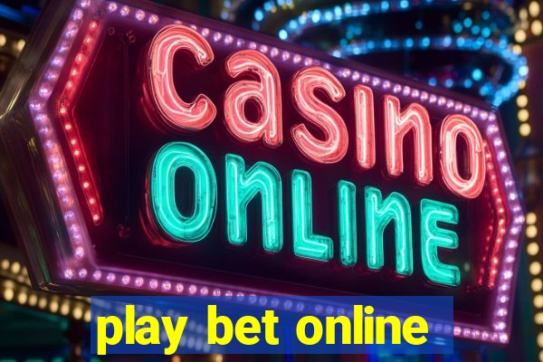 play bet online