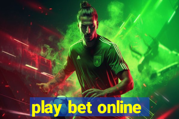 play bet online