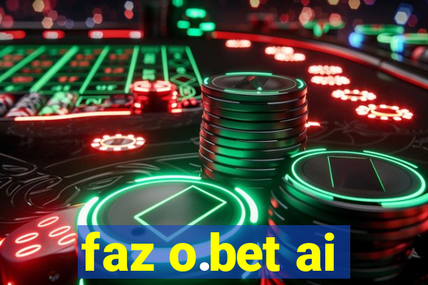 faz o.bet ai