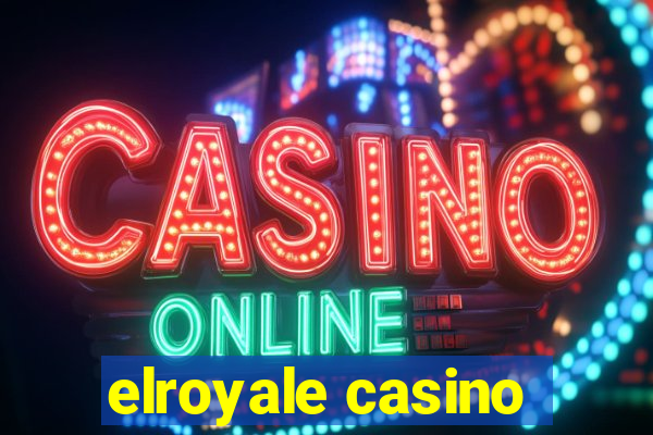 elroyale casino