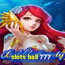 slots ball 777