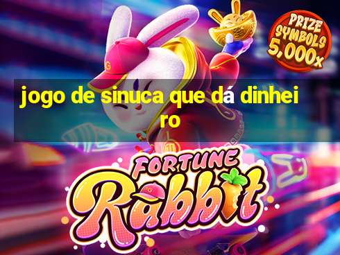 jogo de sinuca que dá dinheiro