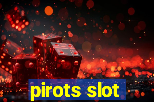 pirots slot