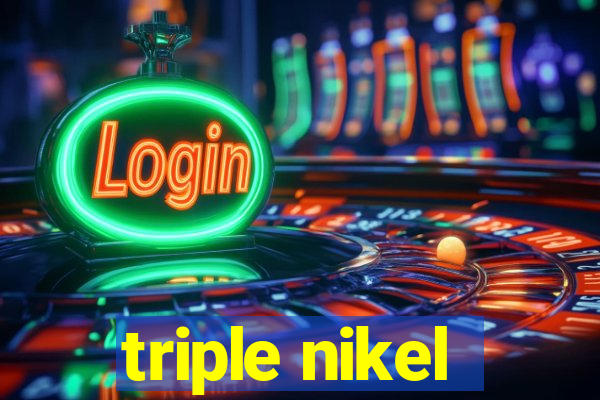 triple nikel