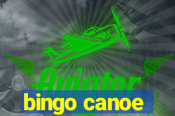 bingo canoe