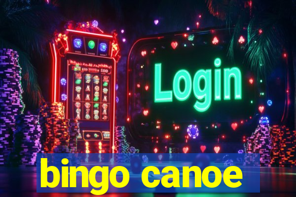 bingo canoe